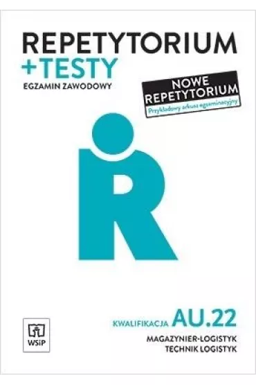 Repetytorium + testy. Egzamin zawodowy. Kwalifikacja AU.22. Magazynier-logistyk, technik logistyk - Joanna �li�ewska, Gra�yna Karpus, Justyna Stochaj