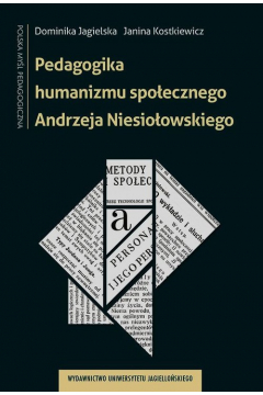 Pedagogika humanizmu spoecznego Andrzeja Niesioowskiego