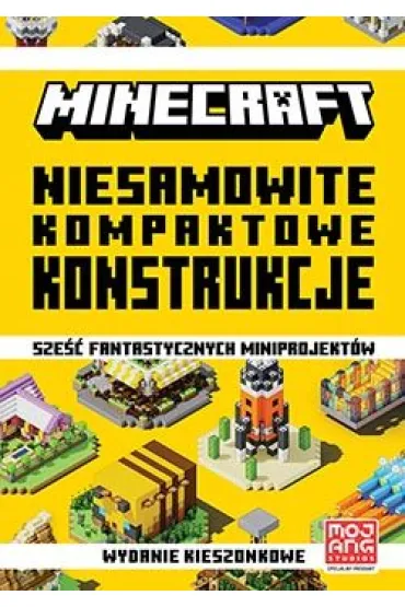 Minecraft. Niezwyk�a kolekcja kreatywnych projekt�w