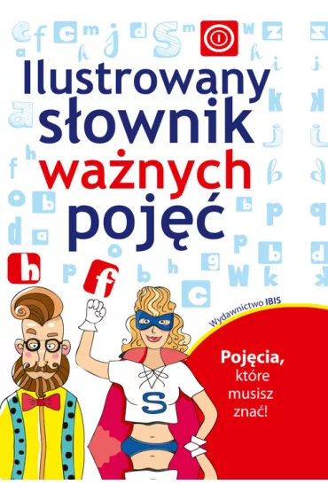 Ilustrowany s�ownik wa�nych poj�� - Katarzyna Sadowska, Artur  Maciak