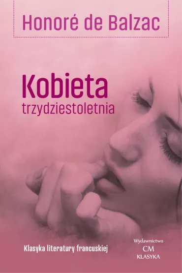 Kobieta trzydziestoletnia - Honore de Balzac (Honoriusz Balzak)