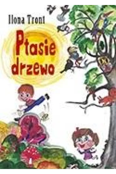 Ptasie drzewo - Ilona Tront