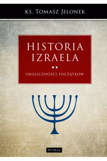 Okoliczno�ci pocz�tk�w historia izraela Tom 2 - Tomasz Jelonek
