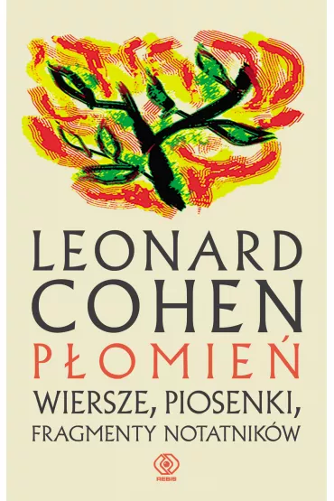 P�omie�. Wiersze, piosenki, fragmenty notatnik�w - Leonard Cohen