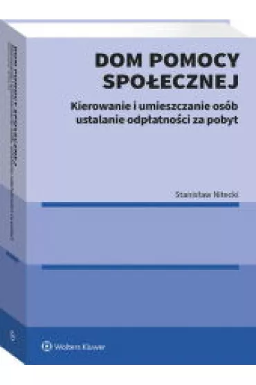 Dom pomocy spo�ecznej Kierowanie umieszczanie i ustalanie odp�atno�ci za pobyt - Stanis�aw Nitecki