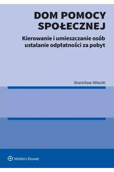 Dom pomocy spo�ecznej Kierowanie umieszczanie i ustalanie odp�atno�ci za pobyt - Stanis�aw Nitecki
