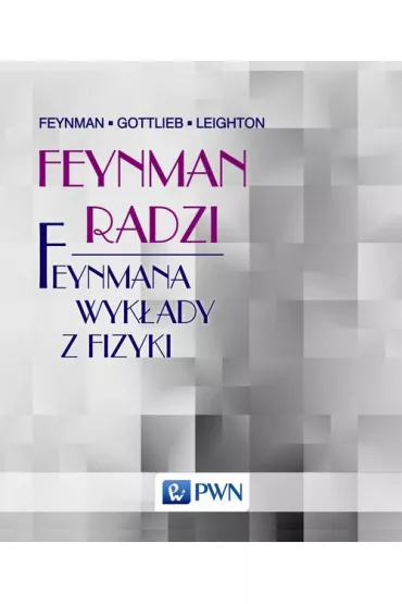 Feynman radzi. Feynmana wyk�ady z fizyki