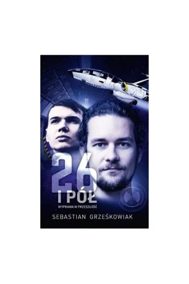 26 i p� Wyprawa w przesz�o�� - Sebastian Grze�kowiak