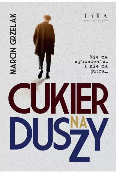 Cukier na duszy - Marcin  Grzelak