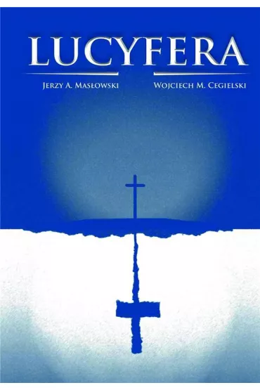 Lucyfera - Jerzy Andrzej Mas�owski, Wojciech Micha� Cegielski