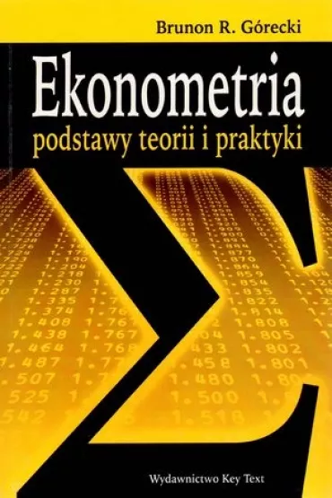Ekonometria. Podstawy teorii i praktyki - Brunon R G�recki