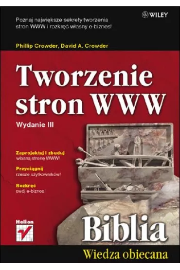 Tworzenie stron WWW. Biblia. Wydanie III - Phillip Crowder, David A. Crowder - David Crowder, Phillip Crowder