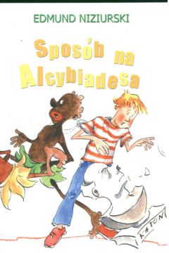 Spos�b na Alcybiadesa - Niziurski Edmund