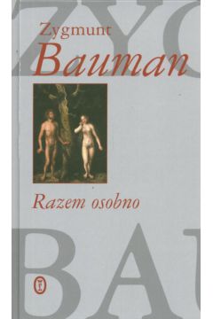 Razem Osobno - Bauman Zygmunt (twarda oprawa) - Zygmunt Bauman