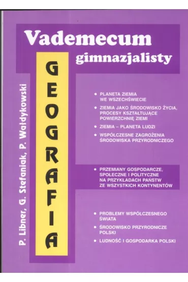 Vademecum gimnazjalisty. Geografia - Gerard Stefaniak, Pawe� Libner