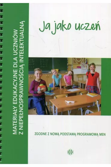 Ja jako ucze�. Materia�y edukacyjne dla uczni�w z niepe�nosprawno�ci� intelektualn� - Ewa  �wi�cicka