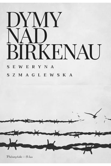 Dymy nad Birkenau - Seweryna Szmaglewska
