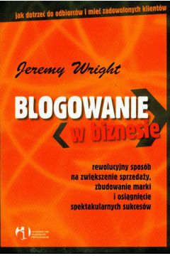 Blogowanie w biznesie - Wright Jeremy - Wright Jeremy