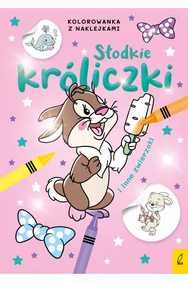 S�odkie zwierzaki. S�odkie kr�liczki i inne zwierzaki. Kolorowanka z naklejkami