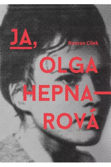 Ja, Olga Hepnarova - Roman C�lek