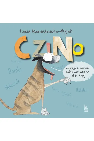 Czino. Czyli jak owin�� sobie cz�owieka wok� �apy - Katarzyna Rozwadowska-Myjak