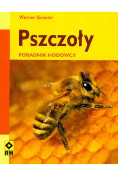 Pszczo�y Poradnik hodowcy - Gekeler Werner - Werner Gekeler
