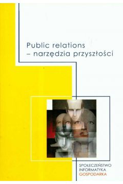 Public relations narz�dzia przysz�o�ci - Soli�ski Tomasz Tworzyd�o Dariusz