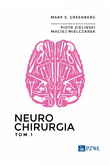 Neurochirurgia. Tom 1 - Mark S. Greenberg
