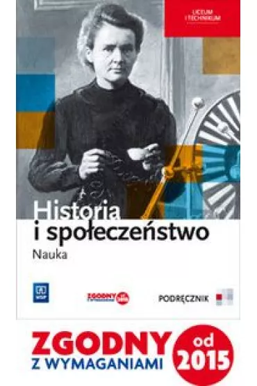 Historia i spo�ecze�stwo. Nauka. Podr�cznik. Liceum i technikum - Robert Gucman