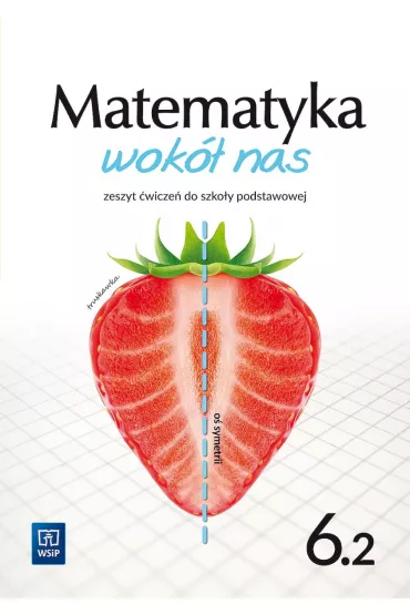 Matematyka wok� nas. Zeszyt �wicze�. Cz�� 2. Klasa 6. Szko�a podstawowa