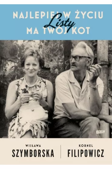 Najlepiej w �yciu ma tw�j kot. Listy - Wis�awa Szymborska