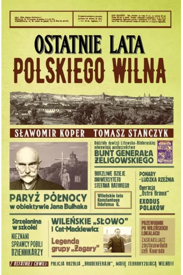 Ostatnie lata polskiego Wilna - S�awomir Koper, Tomasz Sta�czyk
