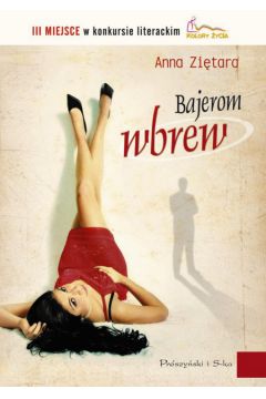 Bajerom wbrew br. - Anna Zi�tara