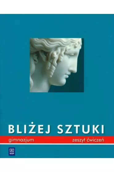 Plastyka GIM 1-3 Bli�ej Sztuki �w  WSIP - Barbara Neubart