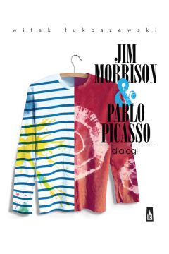 Jim Morrison & Pablo Picasso. Dialogi