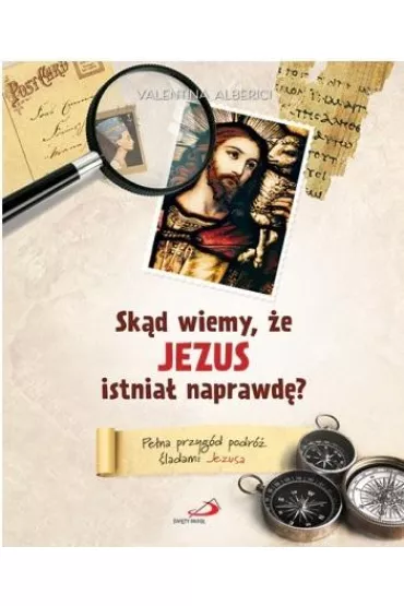 Sk�d wiemy, �e Jezus istnia� naprawd�? - Alberici Valentina