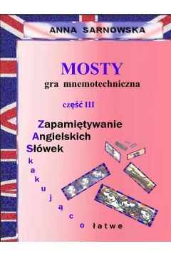 eBook Mosty - gra mnemotechniczna Cz III serii Zapamitywanie Angielskich Swek - Zaskakujco atwe pdf
