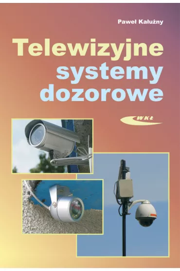 Telewizyjne systemy dozorowe - Pawe� Ka�u�ny