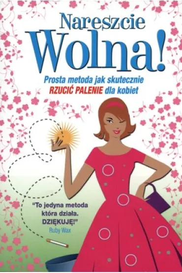 Nareszcie wolna! Prosta metoda dla kobiet - Allen Carr