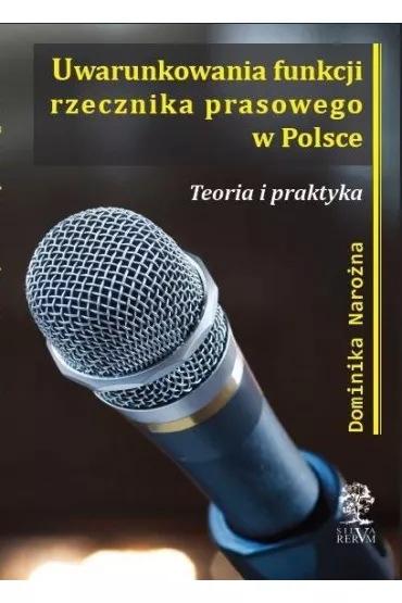 Uwarunkowania funkcji rzecznika prasowego w Polsce - Dominika Naro�na