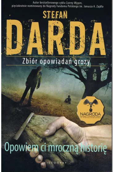 Opowiem ci mroczn� histori�. Zbi�r opowiada� grozy - Stefan Darda