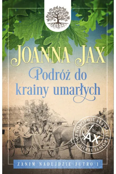 Podr� do krainy umar�ych. Zanim nadejdzie jutro. Tom 1 - Joanna Jax
