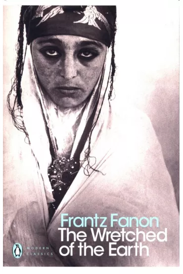 The Wretched of the Earth wer. angielska - Fanon Frantz