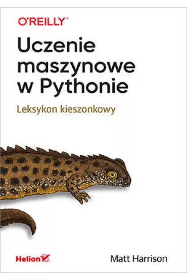 Uczenie maszynowe w Pythonie. Leksykon kieszonkowy - Matt Harrison