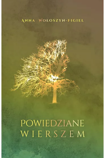 Powiedziane wierszem - Anna  Wo�oszyn-Figiel