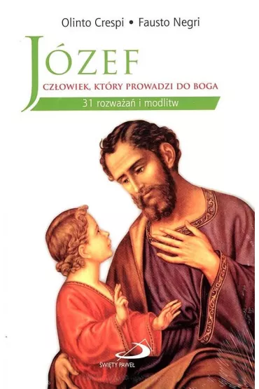 J�zef - cz�owiek, kt�ry prowadzi do Boga - Negri Fausto, Olinto Crespi