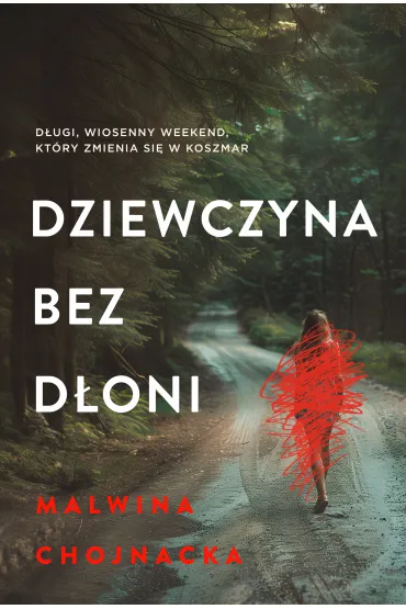 Dziewczyna bez d�oni - Malwina Chojnacka