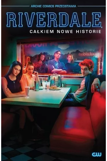 Riverdale. Ca�kiem nowe historie. Tom 1
