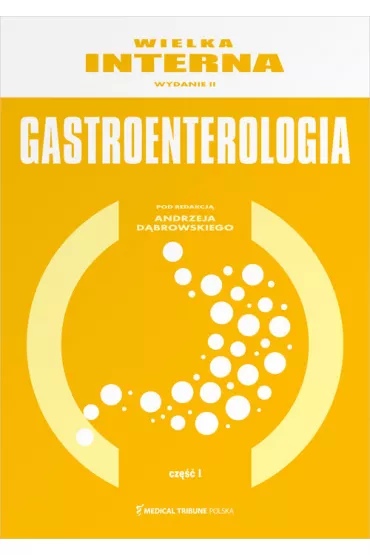 Wielka Interna. Gastroenterologia. Cz 1 - Andrzej Dbrowski