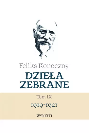 Feliks Koneczny. Dzie�a zebrane. Tom 9 - Feliks Koneczny